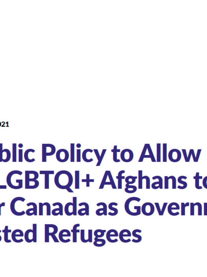 A Public Policy to Allow LGBTQI+ Afghans to Enter Canada...